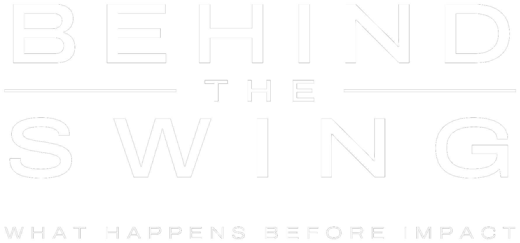 Behind The Swing — What Happens Before Impact